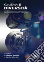 Cinema e diversità. Disability studies, sensorialità e prospettive di ricerca integrata libro