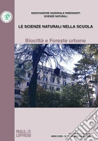 Le scienze naturali nella scuola (2024). Vol. 71: Biocittà e foreste urbane libro
