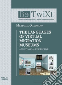 The languages of virtual migration museums. A multimodal perspective libro