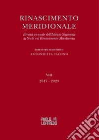 Rinascimento meridionale. Rivista annuale dell'Istituto Nazionale di Studi sul Rinascimento meridionale. Vol. 8: 2017/2023 libro