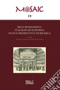 Belli romanesco, italiano ed europeo: nuove prospettive di ricerca. Atti del convegno di studi (Roma, Istituto Nazionale di Studi Romani, 22-23 novembre 2023) libro