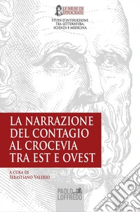 La narrazione del contagio al crocevia tra est e ovest libro