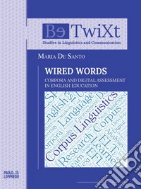 Wired words. Corpora and digital assessment in english education libro