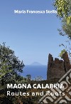 Magna Calabria. Routes and roots libro