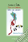 Fumìna é Svèlto. Tour in Calabria. Libro da colorare. Ediz. illustrata libro di Trunzo Simona