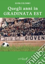 Quegli anni in gradinata est