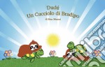 Dudù. Un cucciolo di bradipo. Per la Scuola elementare. Ediz. per la scuola libro