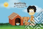 Pesticcio. Un naso oltre la siepe. Ediz. illustrata libro