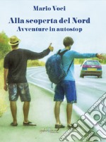 Alla scoperta del Nord libro