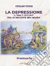 La depressione. Il «male oscuro» tra le oscurità nel mondo. Prontuario libro di Perri Cesare