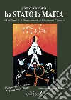 Ha stato la mafia. Da Salvatore Giuliano a Matteo Messina Denaro passando da S. Berlusconi e R. Vannacci libro di Mazzuca Pietro