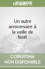 Un autre anniversaire à la veille de Noël libro