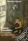 Franco Costabile: la vita e la poetica in un minilibro illustrato. Ediz. illustrata libro di Polopoli Francesco