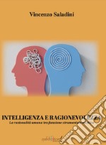 Intelligenza e ragionevolezza. La razionalità umana tra funzione strumentale ed etica