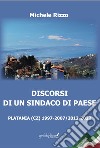 Discorsi di un sindaco di paese. Platania (CZ) 1997-2007/2012-2022 libro