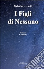 I figli di nessuno. Nuova ediz.