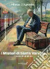 I misteri di Santa Varvàra. Storie di Calabria libro