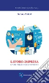 Lavoro-impresa. Cardini per una nuova economia libro