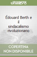 Édouard Berth e il sindacalismo rivoluzionario libro