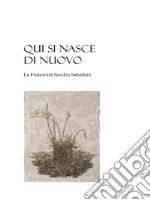 Qui si nasce di nuovo. La Fraternità Sandra Sabattini