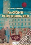 Racconti portogruaresi. Ediz. ampliata libro