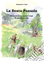 La beata panasia. Un racconto in quattro tempi di una storia vera