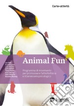 Animal Fun. Carte-attività. Programma di movimento per promuovere l'attività fisica e il benessere psicologico. Ediz. illustrata