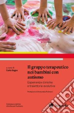 Il gruppo terapeutico nei bambini con autismo. Esperienze cliniche e traiettorie evolutive