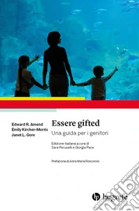 Essere gifted. Una guida per i genitori libro