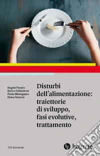 Disturbi dell'alimentazione: traiettorie di sviluppo, fasi evolutive, trattamento libro