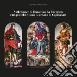 Sulle tracce di Francesco da Tolentino e un possibile Luca Giordano in Capitanata