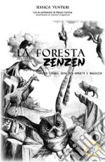 La foresta zen zen. Ediz. illustrata