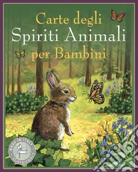 Carte degli spiriti animali per bambini. Con 24 carte oracolo  libro