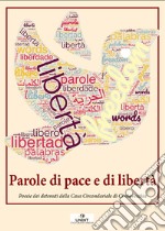 Parole di pace e di libertà. Poesie dei detenuti della Casa Circondariale di Civitavecchia libro