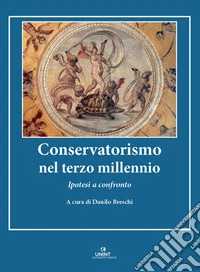 Conservatorismo nel terzo millennio. Ipotesi a confronto libro