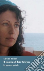 Il cinema di Éric Rohmer. Un approccio spirituale