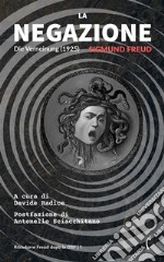 La negazione-Die Verneinung (1925). Nuova ediz.