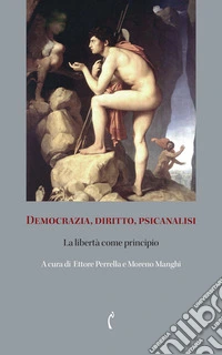 Democrazia, diritto, psicanalisi. La libertà come principio libro
