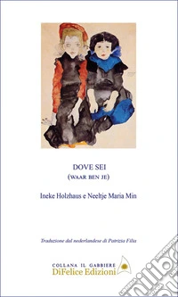Dove sei. Ediz. olandese e italiana libro
