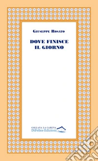 Dove finisce il giorno libro