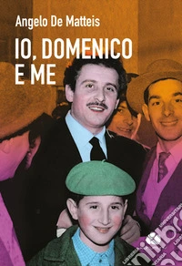 Io, Domenico e me
