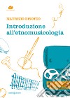 Introduzione all'etnomusicologia libro di Disoteo Maurizio