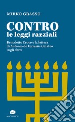 Contro le leggi razziali. Benedetto Croce e la lettera di Antonio De Ferrariis Galateo sugli ebrei libro