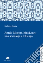 Annie Marion MacLean: una sociologa a Chicago libro