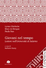 Giovani nel tempo. Lezioni nell'Università di Salerno libro