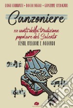 Canzoniere. 101 canti della tradizione popolare del Salento. Testi, melodie e accordi. Spartito