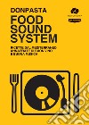 Food Sound System. Ricette dal Mediterraneo annaffiate di buon vino e buona musica libro