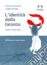 L'identità della taranta. Note e interviste libro