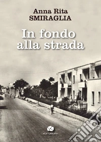 In fondo alla strada libro