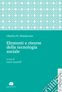 Elementi e risorse della tecnologia sociale libro